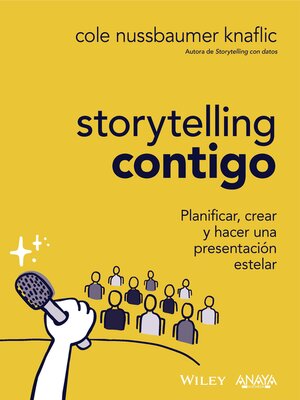 cover image of Storytelling contigo. Planificar, crear y hacer una presentación estelar